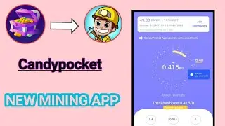 Candypocket New Mining App | Daily Earn 3$-13$ | Candypocket Joining Process 💰