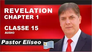 Revelation 1:8 Explained | Prophetic Bible Study on Jesus Christ | Class 15 | Audio