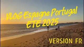 VLOG Andalucia & Surf Algarve (FR)