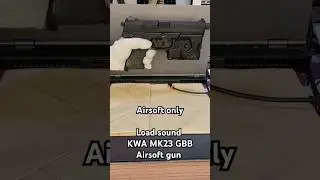 Airsoft Load sound KWA MK23 GBB Airsoft gun #airsoft #asmrsounds