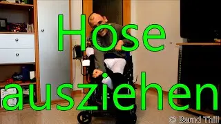 Mit Spastik Hose ausziehen | Eine Hose im Rollstuhl ausziehen