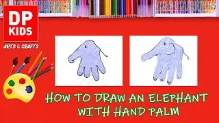 Let's draw an Elephant with Hand Palm  -  DP KIDS ARTS & CRAFTS (Video 29)