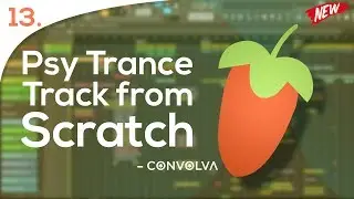 Psy Trance Full Track from scratch in FL Studio - [Video 13]