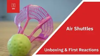 GBN - Unboxing & Reactions - Air Shuttles for BWF Air Badminton