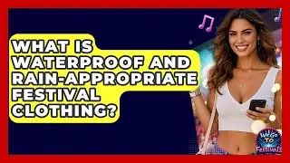 What Is Waterproof And Rain-appropriate Festival Clothing? - We Go To Festivals