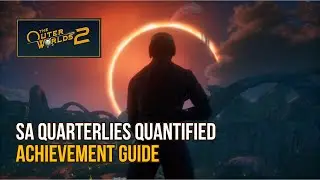 The Outer Worlds 2 - SA Quarterlies Quantified Achievement Guide - All Science Adventures Quarterly