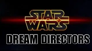 STAR WARS DREAM DIRECTORS