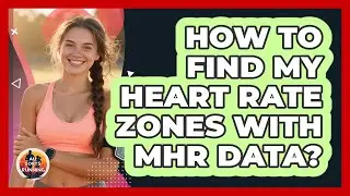 How To Find My Heart Rate Zones With MHR Data?