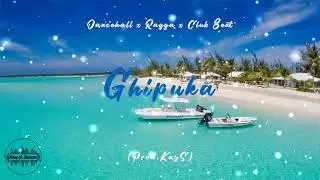 Dancehall x Ragga x Club Beat - Ghipuka {Prod.KayS)