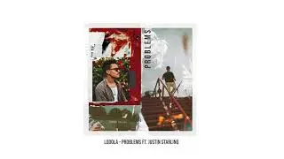 Lodola - Problems (feat. Justin Starling)
