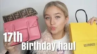 What I Got For My 17th Birthday!