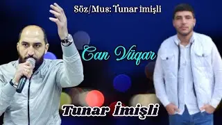 Tunar Imisli - Can Vuqar 2024 (Vuqar Bilecerinin Eziz Xatiresine)