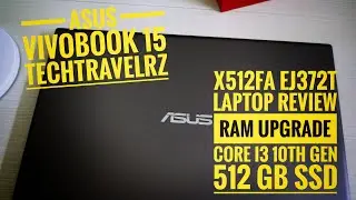 ASUS VivoBook 15 X512FA EJ372T Laptop Review (Core i3 10th Gen, 512 GB SSD, RAM Upgrade)