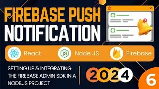 Setup & Integrate Firebase Admin in Node JS | Firebase Push Notifications In React & Node JS | #6