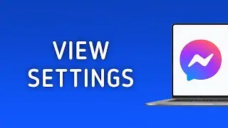 How to View Settings on Messenger on PC