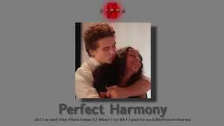 𝗣𝗲𝗿𝗳𝗲𝗰𝘁 𝗛𝗮𝗿𝗺𝗼𝗻𝘆 (Slowed) Julie and The Phantoms Charlie Gillespie and Madison Reyes