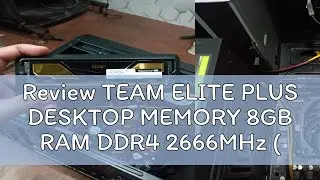 Review TEAM ELITE PLUS DESKTOP MEMORY 8GB RAM DDR4 2666MHz (RED/GOLD) | 3200MHz (RED/GOLD)