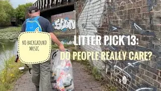 Litter Pick 13: Re-Upload. Are We Just Wasting Our Time? No background music. Oldbury. UK. #canal