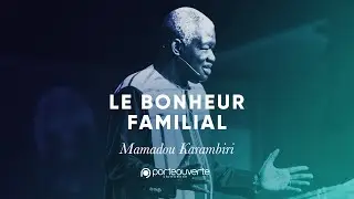 Le bonheur familial - Mamadou Karambiri [Culte PO 13/10/2019]
