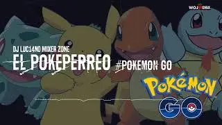 DJ Luc14no   El Pokeperreo Flowremix 2016
