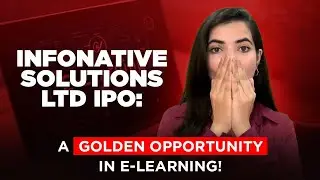 Infonative Solutions Ltd IPO : A Golden Opportunity In E-learning #infonative #elearning #ipo
