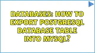Databases: How to export postgresql database table into mysql?