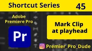 How to mark a clip at playhead position in Adobe Premiere Pro 2020 | Premier Pro Dude