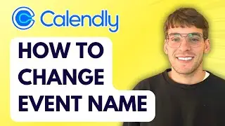 How to Change Event Name in Calendly [2026 Full Guide]