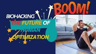 Biohacking 101: The Future of Health- Biohacking Your Way to Longevity