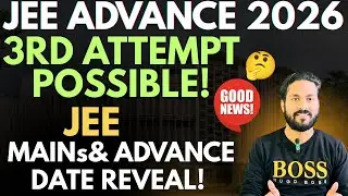 🔥✅Official Update JEE Advance 2026 3rd Attempt Possible!Mains& Advance 2026 Exam Dates!#jee2026
