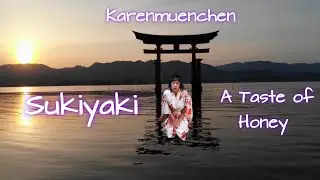 SUKIYAKI - Japanese Song (A Taste of Honey) - English Version Cover - Karenmuenchen