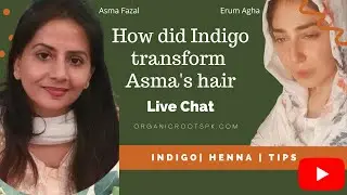 Live Chat | Erum Agha & Asma Fazal | Natural Indigo transformed Asma's Hair | Organic Lifestyle