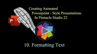 Creating A Powerpoint-style Presentation In Pinnacle Studio 22:  10. Formatting Text
