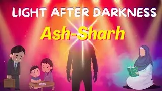 AFTER EVERY HARDSHIP COMES EASE  - SURAH ASH-SHARH (94)
