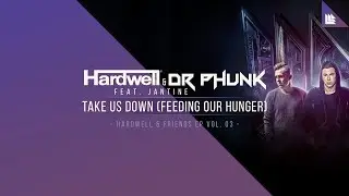 Hardwell & Dr Phunk feat. Jantine - Take Us Down (Feeding Our Hunger)