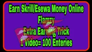 Flamzy || Earn Skrill/Esewa Money || Extra Earning Tricks
