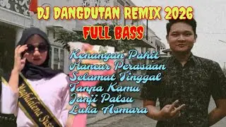#subscribe DJ DANGDUT REMIX 2026 TERHEBOH 🔊 FULL BASS 🔊 KENANGAN PAHIT 🎵 LUKA ASMARA 🎵 #djviral
