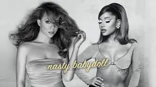 Mariah Carey, Ariana Grande - nasty babydoll