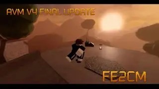[FE2CM]: AVM V4 FINAL UPDATE [Crazy+]