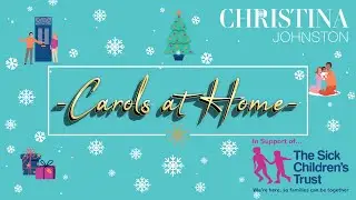 Christina Johnston - Carols at Home - Live Concert In Support of The Sick Children's Trust