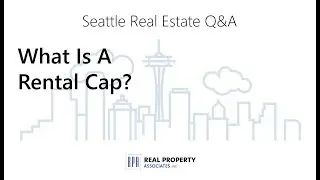 What Is A Rental Cap? | Seattle Real Estate Q&A #19