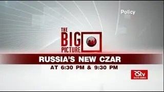 Promo - The Big Picture: Russia's New Czar | 6:30 pm & 9:30 pm