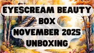 Eyescream Beauty Box November 2025 Unboxing #beautybox #beauty #makeup #eyescreambeauty