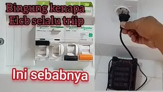 Penyebab ELCB selalu trip dan cara mengatasinya