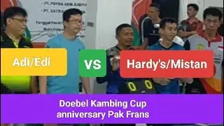 Anniversary Pak Frans || Adi/Edi 🆚 Hardy's/Mistan || Doebel Kambing Cup PTM PAKA 🏓🔥