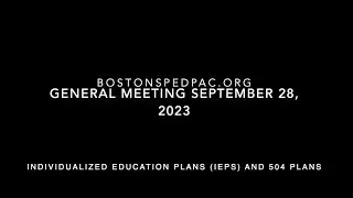 Boston SpEdPAC General Meeting September 28, 2023 | IEPs & 504 Plans
