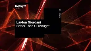 Layton Giordani - Better Than U Thought | Factory 93 Records