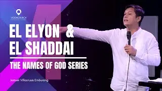 El Elyon & El Shaddai - The Names of God Series 4 by Jemuel Villacrusis | Vision Church PH