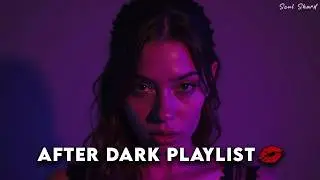 After Dark Playlist 💋 Dark Romance | Bedroom Vibes | Dark Fantasy | Slow Jams | Booktok