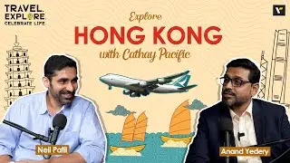 🌆 ✈️ Explore HONG KONG with Cathay Pacific | TECL Podcast with Neil Patil and Anand Yedery